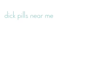dick pills near me