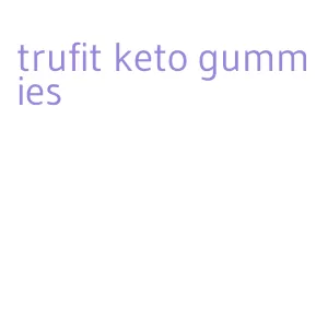 trufit keto gummies