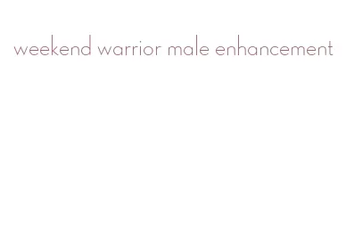 weekend warrior male enhancement