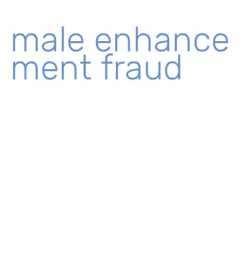 male enhancement fraud