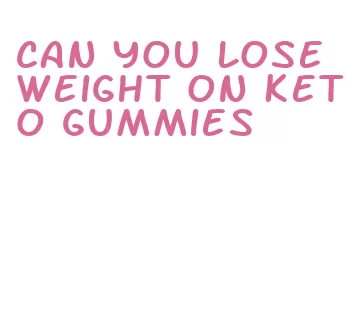 can you lose weight on keto gummies