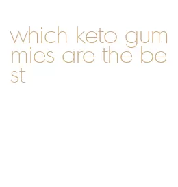 which keto gummies are the best