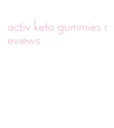 activ keto gummies reviews
