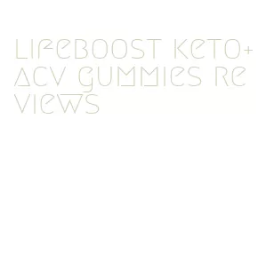 lifeboost keto+acv gummies reviews