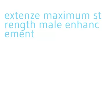 extenze maximum strength male enhancement
