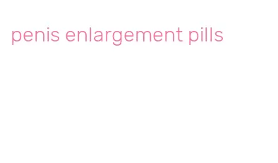 penis enlargement pills