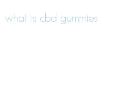 what is cbd gummies