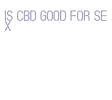 is cbd good for sex