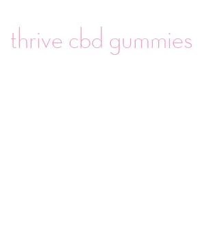 thrive cbd gummies