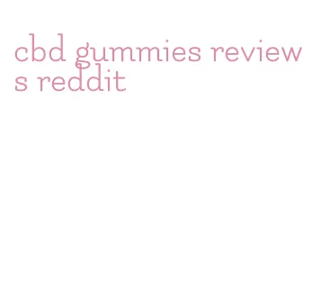cbd gummies reviews reddit