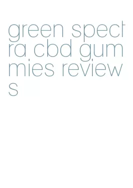 green spectra cbd gummies reviews