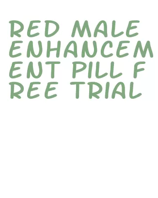 red male enhancement pill free trial