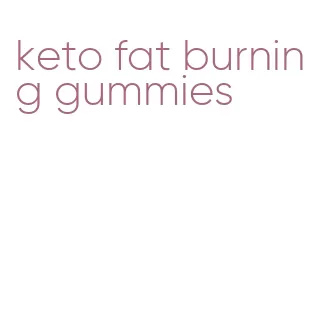 keto fat burning gummies