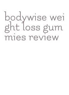 bodywise weight loss gummies review