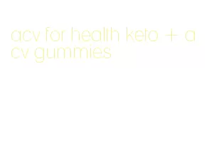 acv for health keto + acv gummies