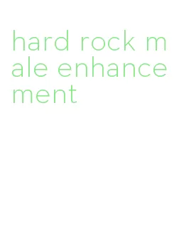 hard rock male enhancement