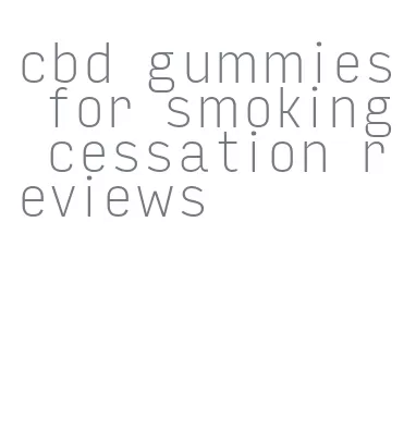 cbd gummies for smoking cessation reviews
