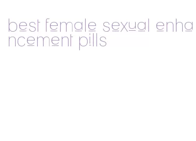 best female sexual enhancement pills