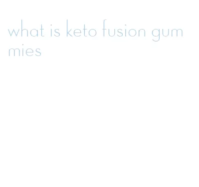 what is keto fusion gummies