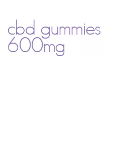 cbd gummies 600mg