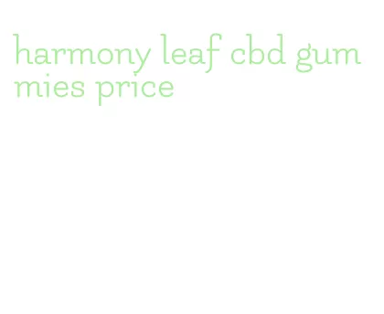 harmony leaf cbd gummies price