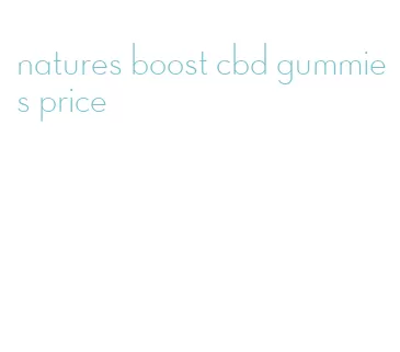 natures boost cbd gummies price