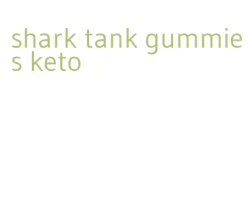 shark tank gummies keto