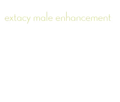 extacy male enhancement