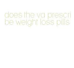 does the va prescribe weight loss pills