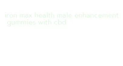 iron max health male enhancement gummies with cbd