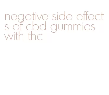 negative side effects of cbd gummies with thc