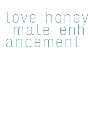 love honey male enhancement