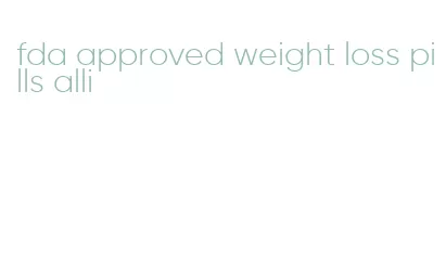 fda approved weight loss pills alli