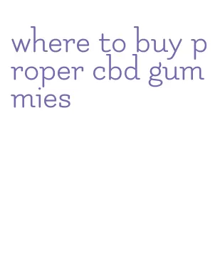 where to buy proper cbd gummies