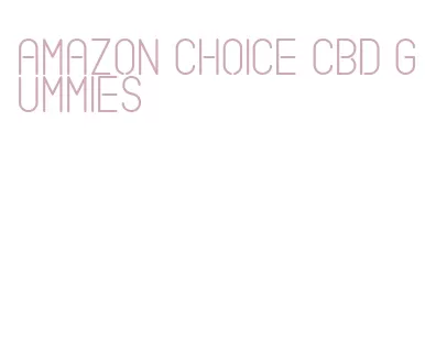 amazon choice cbd gummies