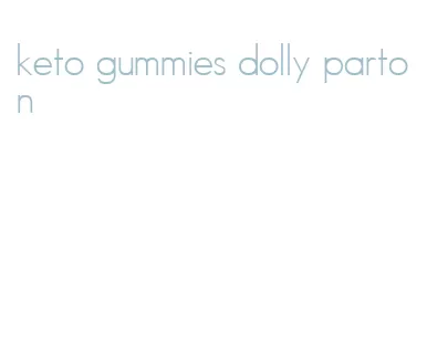keto gummies dolly parton