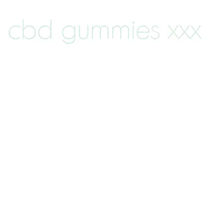 cbd gummies xxx