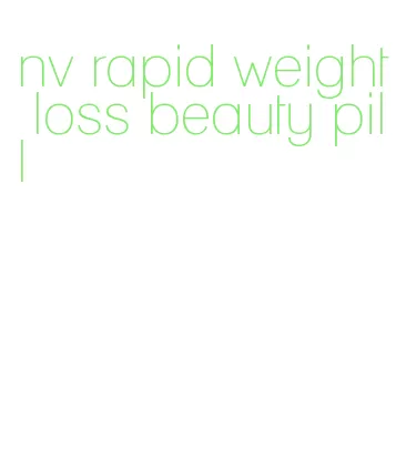 nv rapid weight loss beauty pill
