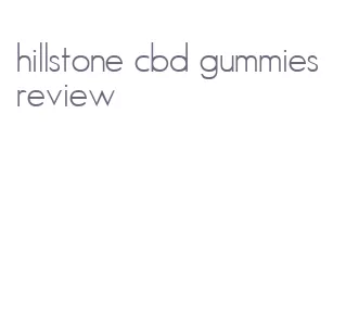hillstone cbd gummies review