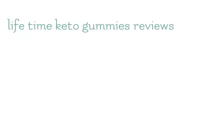 life time keto gummies reviews
