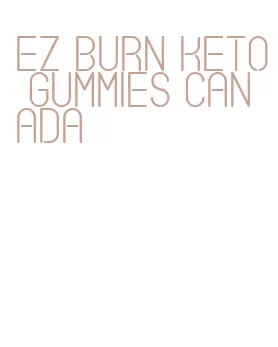 ez burn keto gummies canada