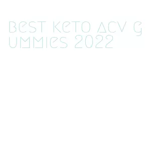 best keto acv gummies 2022