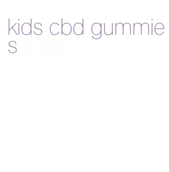 kids cbd gummies