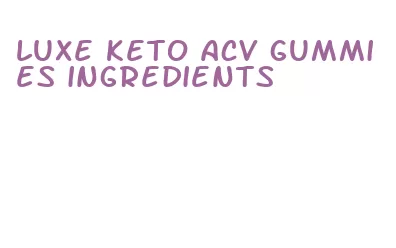 luxe keto acv gummies ingredients