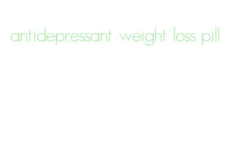 antidepressant weight loss pill