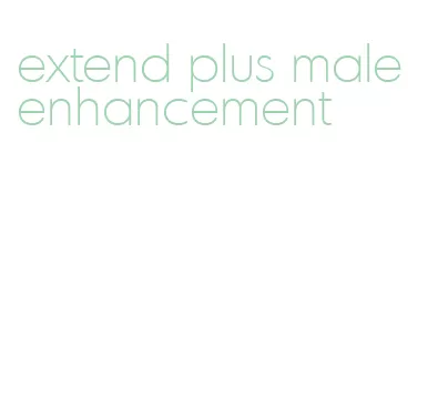 extend plus male enhancement