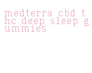 medterra cbd thc deep sleep gummies