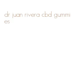 dr juan rivera cbd gummies