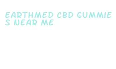 earthmed cbd gummies near me