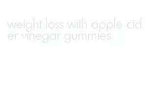 weight loss with apple cider vinegar gummies